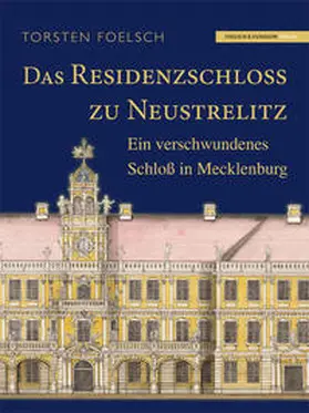 Foelsch |  Das Residenzschloß zu Neustrelitz | Buch |  Sack Fachmedien