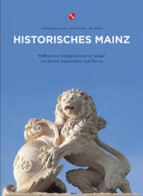 Höllein / Fischer / Dr. Dietz-Lenssen | Historisches Mainz | Buch | 978-3-9816416-8-4 | sack.de