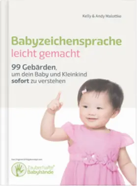 Malottke |  Zauberhafte Babyhände - Wie ganzheitliche Kommunikation mit Babyzeichensprache gelingt | Buch |  Sack Fachmedien