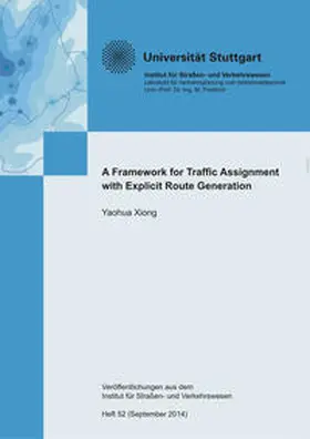 Xiong |  A Framework for Traffic Assignment with Explicit Route Generation | Buch |  Sack Fachmedien