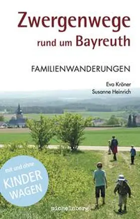 Kröner / Heinrich |  Zwergenwege rund um Bayreuth | Buch |  Sack Fachmedien