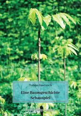 Jawtusch |  Eine Baumgeschichte | Buch |  Sack Fachmedien