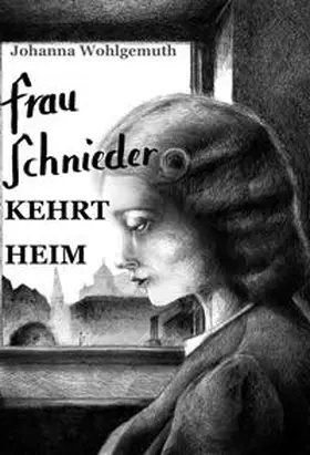 Wohlgemuth |  Frau Schnieder kehrt heim | Buch |  Sack Fachmedien