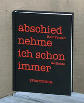 Hummelt |  Abschied nehme ich schon immer Gedichte von Rolf Persch | Buch |  Sack Fachmedien