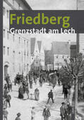 Arnold-Becker |  Friedberg – Grenzstadt am Lech | Buch |  Sack Fachmedien