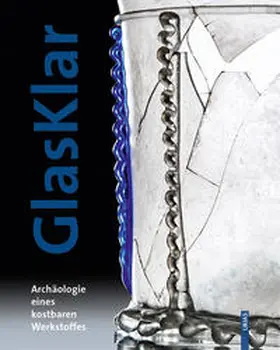 Archäologisches Landesmuseum Baden Württemberg |  GlasKlar | Buch |  Sack Fachmedien