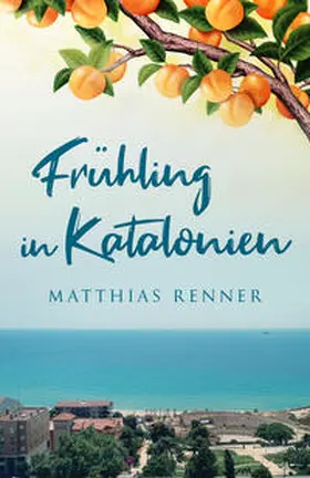 Renner |  Frühling in Katalonien | Buch |  Sack Fachmedien