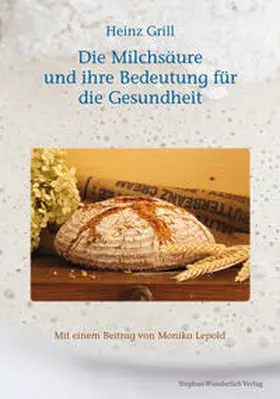 Grill / Lepold |  Die Milchsäure und ihre Bedeutung für die Gesundheit | Buch |  Sack Fachmedien