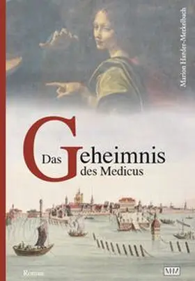 Marion Harder-Merkelbach | Das Geheimnis des Medicus | Buch | 978-3-9817234-1-0 | www.sack.de