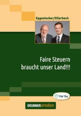 Ellerbeck / Eggesiecker | Faire Steuern braucht unser Land!!! | Buch | 978-3-9817486-0-4 | sack.de