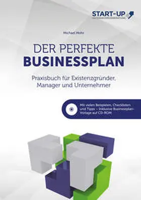 Mohr |  Der perfekte Businessplan – Praxisbuch für Existenzgründer, Manager und Unternehmer | Buch |  Sack Fachmedien