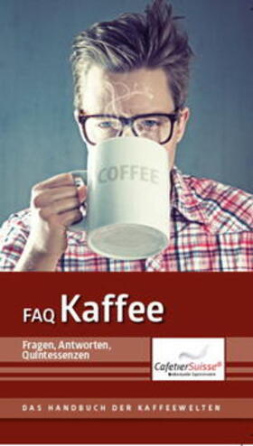 Kienreich | "FAQ Kaffee" - Edition Cafetier Suisse | Buch | 978-3-9817661-3-4 | sack.de