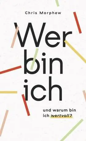 Morphew |  Wer bin ich und warum bin ich wertvoll? | Buch |  Sack Fachmedien