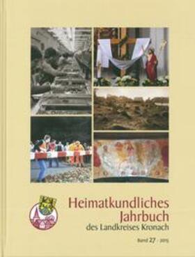 Kreisheimatpflege Kronach | Heimatkundliches Jahrbuch des Landkreises Kronach | Buch | 978-3-9817764-0-9 | sack.de