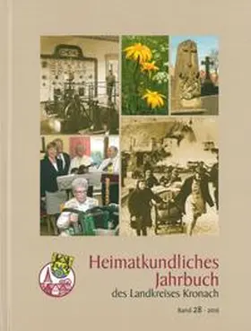 Kreisheimatpflege Kronach |  Heimatkundliches Jahrbuch des Landkreises Kronach | Buch |  Sack Fachmedien