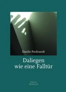 Pockrandt | Daliegen wie eine Falltür | Buch | 978-3-9817789-9-1 | www.sack.de
