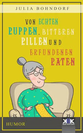 Bohndorf |  Von echten Puppen, bitteren Pillen und erfundenen Paten | Buch |  Sack Fachmedien
