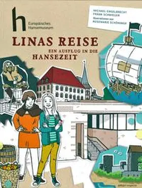 Europäisches Hansemuseum / Sternfeld / Engelbrecht |  Linas Reise - Ein Ausflug in die Hansezeit | Buch |  Sack Fachmedien