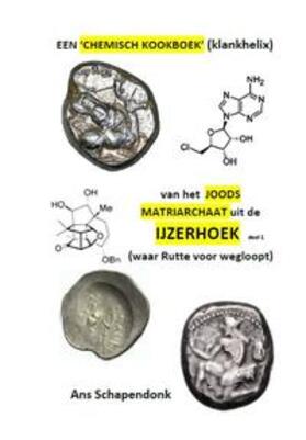 Schapendonk | EEN ‘CHEMISCH KOOKBOEK’ (KLANKHELIX) VAN HET JOODS MATRIARCHAAT UIT DE IJZERHOEK | Medienkombination | 978-3-9818022-7-6 | sack.de