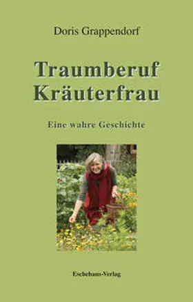 Grappendorf |  Traumberuf Kräuterfrau | Buch |  Sack Fachmedien