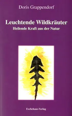 Grappendorf |  Leuchtende Wildkräuter | Buch |  Sack Fachmedien