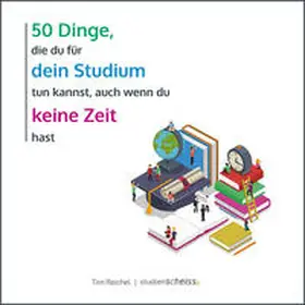 Reichel |  50 Dinge, die du für dein Studium tun kannst, auch wenn du keine Zeit hast | eBook | Sack Fachmedien