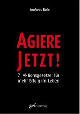 Buhr |  Agiere jetzt! | Buch |  Sack Fachmedien