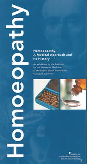Jütte / Dinges |  Homoeopathy - a medical approach and its history : an exhibition by the Institute for the History of Medicine | Buch |  Sack Fachmedien