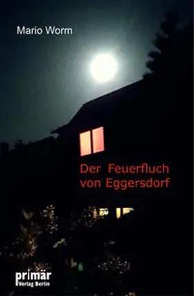 Worm |  Der Feuerfluch von Eggersdorf | Buch |  Sack Fachmedien