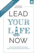 Reichart |  Lead Your Life NOW | Buch |  Sack Fachmedien