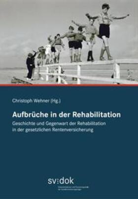Wehner | Aufbrüche in der Rehabilitation | Buch | 978-3-9818343-2-1 | sack.de