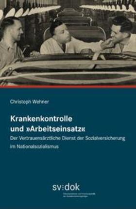 Wehner | Krankenkontrolle und "Arbeitseinsatz" | Buch | sack.de