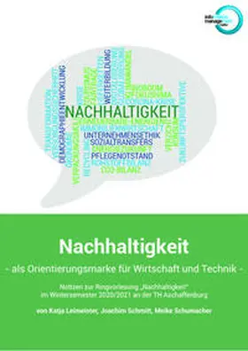 Leimeister / Schmitt / Schumacher |  Nachhaltigkeit - als Orientierungsmarke für Wirtschaft und Technik | Buch |  Sack Fachmedien