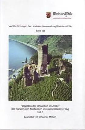 Mötsch |  Regesten der Urkunden im Archiv der Fürsten von Metternich im Nationalarchiv Prag | Buch |  Sack Fachmedien