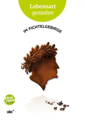 Fohrbeck / Gomringer / Ledermüller |  Lebensart genießen - im Fichtelgebirge (Neu: 2025) | Buch |  Sack Fachmedien