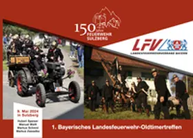 Zawadke / Schmid / Speiser |  1. Bayerisches Landesfeuerwehr-Odltimertreffen | Buch |  Sack Fachmedien