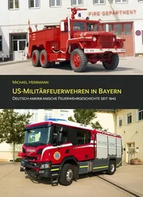 Herrmann |  US-Militärfeuerwehren in Bayern | Buch |  Sack Fachmedien