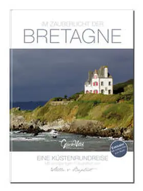 Fischer / Glücksvilla - Verlag & Online-Galerie |  Im Zauberlicht der Bretagne - Eine Küstenrundreise inkl. Film zum Buch: 192 Seiten, Buch, Bildband, Reiseführer + Reisetagebuch | Buch |  Sack Fachmedien