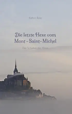 Reitz |  Die letzte Hexe vom Mont-Saint-Michel | Buch |  Sack Fachmedien