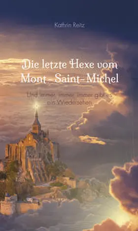 Reitz |  Die letzte Hexe vom Mont-Saint-Michel | Buch |  Sack Fachmedien