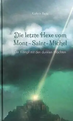 Reitz |  Die letzte Hexe vom Mont-Saint-Michel | Buch |  Sack Fachmedien