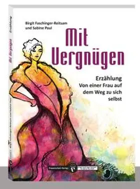 Frauenschuh-Verlag, Birgit Faschinger-Reitsam & Sabine M. Paul GbR / Faschinger-Reitsam |  Mit Vergnügen | eBook | Sack Fachmedien