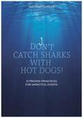 Kindler |  Don't Catch Sharks with Hot Dogs! | Buch |  Sack Fachmedien