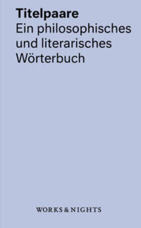 Schauer / Lepper | Titelpaare. Ein philosophisches und literarisches Wörterbuch | Buch | 978-3-9819406-2-6 | sack.de