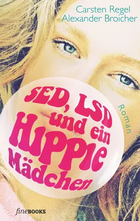 Regel / Broicher |  SED, LSD und ein Hippie-Mädchen | eBook | Sack Fachmedien