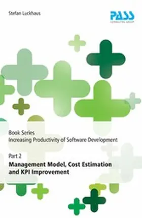 Luckhaus |  Book Series Increasing Productivity of Software Development, Part 2: Management Model, Cost Estimation and KPI Improvement | eBook | Sack Fachmedien