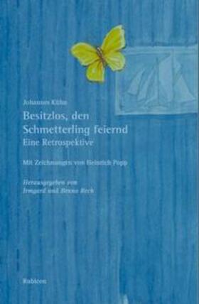 Kühn | Besitzlos, den Schmetterling feiernd | Buch | 978-3-9819578-0-8 | sack.de