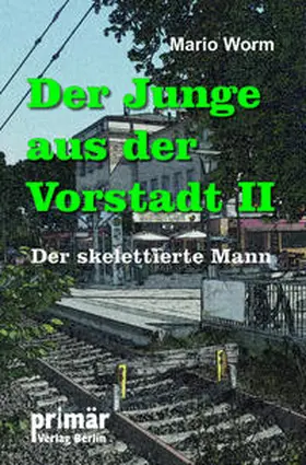 Worm |  Der Junge aus der Vorstadt II | Buch |  Sack Fachmedien
