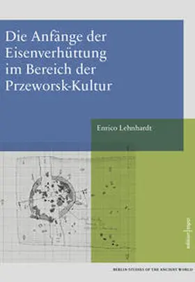 Lehnhardt |  Die Anfänge der Eisenverhüttung im Bereich der Przeworsk-Kultur | Buch |  Sack Fachmedien