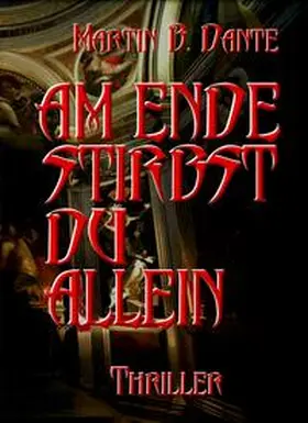 Dante |  Am Ende stirbst du allein | Buch |  Sack Fachmedien